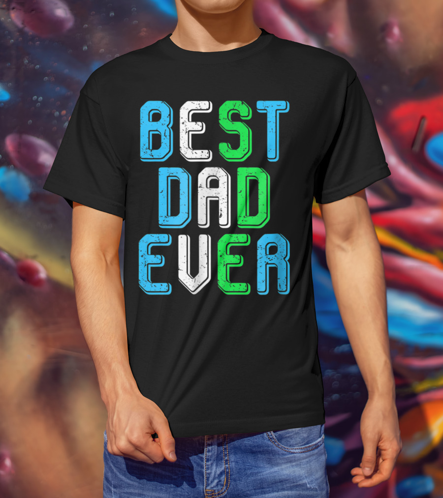 Best Dad Ever Family Man For Loving Fathers T-Shirt