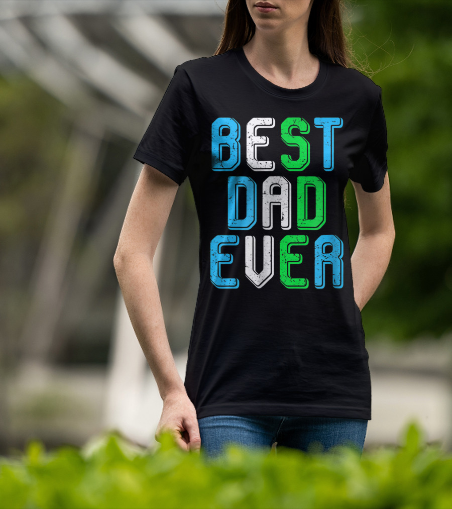 Best Dad Ever Family Man For Loving Fathers T-Shirt