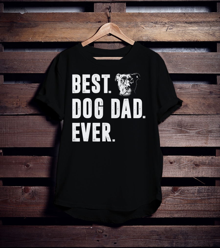 Best Dog Dad Ever Pitbull Lover Dog Dad S58 T-Shirt