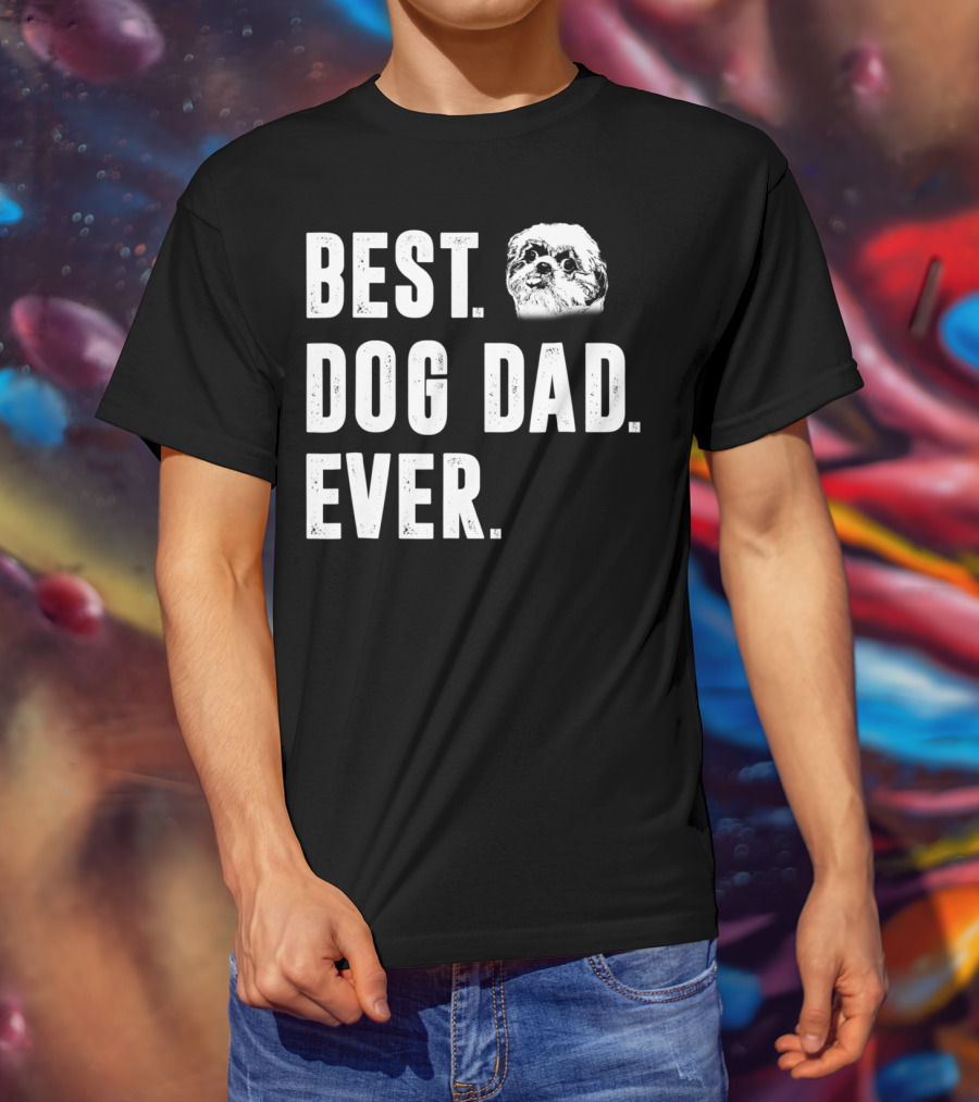 Best Dog Dad Ever Funny Shih Tzu Lover Dad T-Shirt