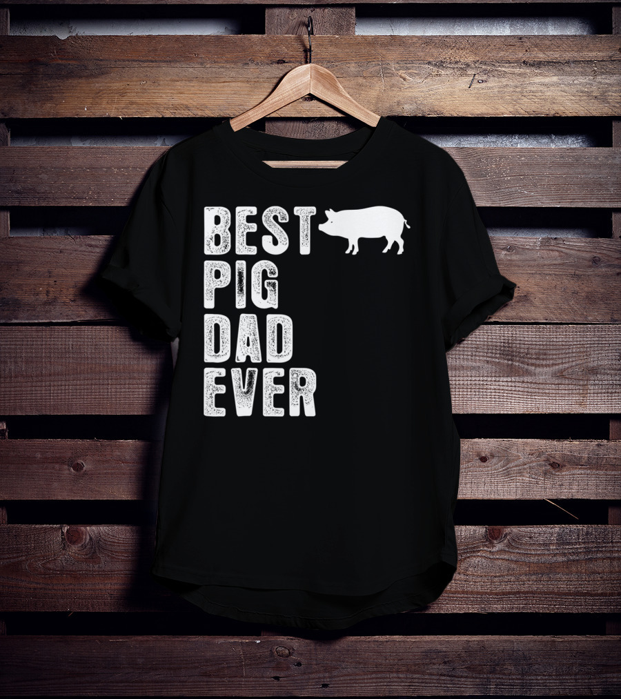 Best PIG DAD Ever Pig T-Shirt