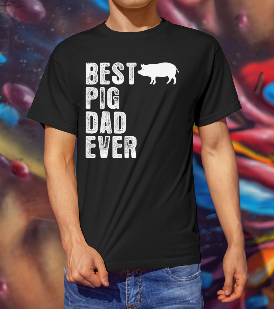 Best PIG DAD Ever Pig T-Shirt