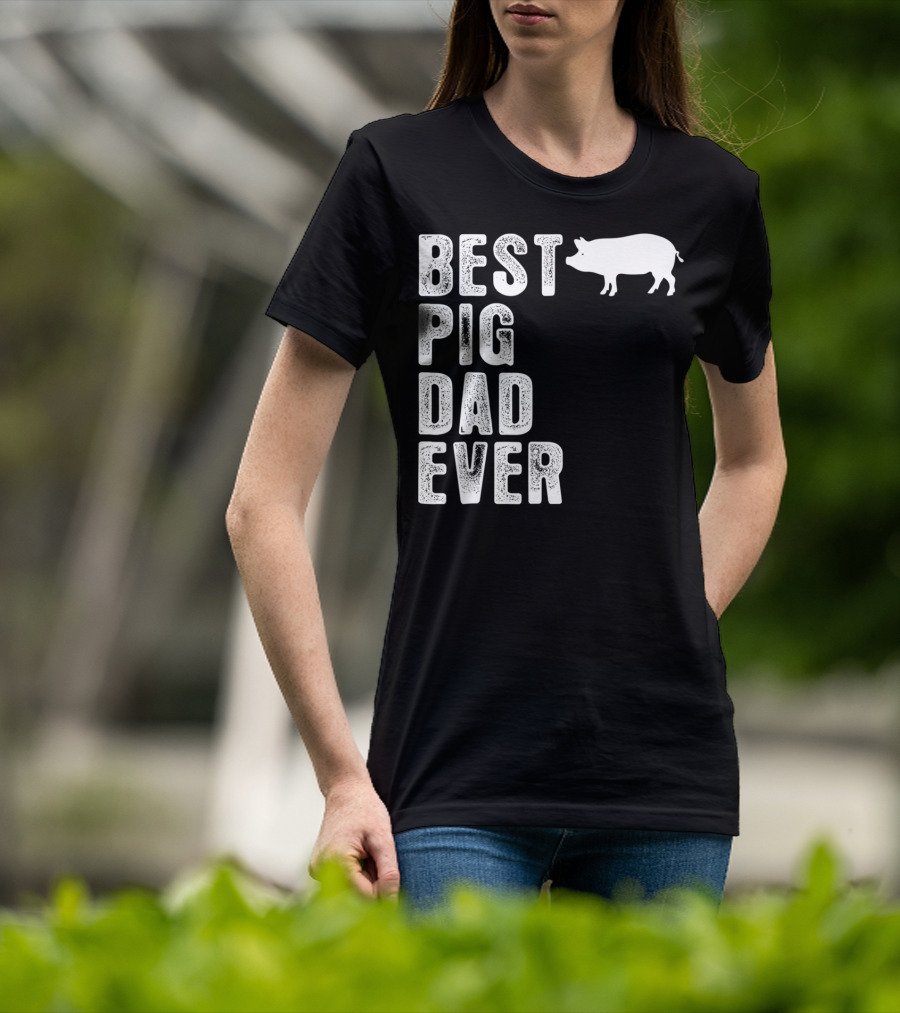 Best PIG DAD Ever Pig T-Shirt