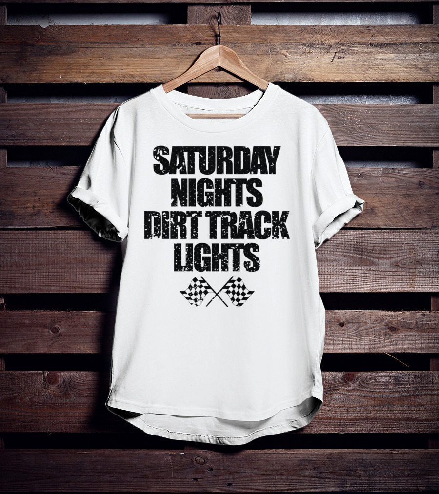 Saturday Nights Dirt Track Lights Cool Racing Funny Cute Dad Mom65 T-Shirt