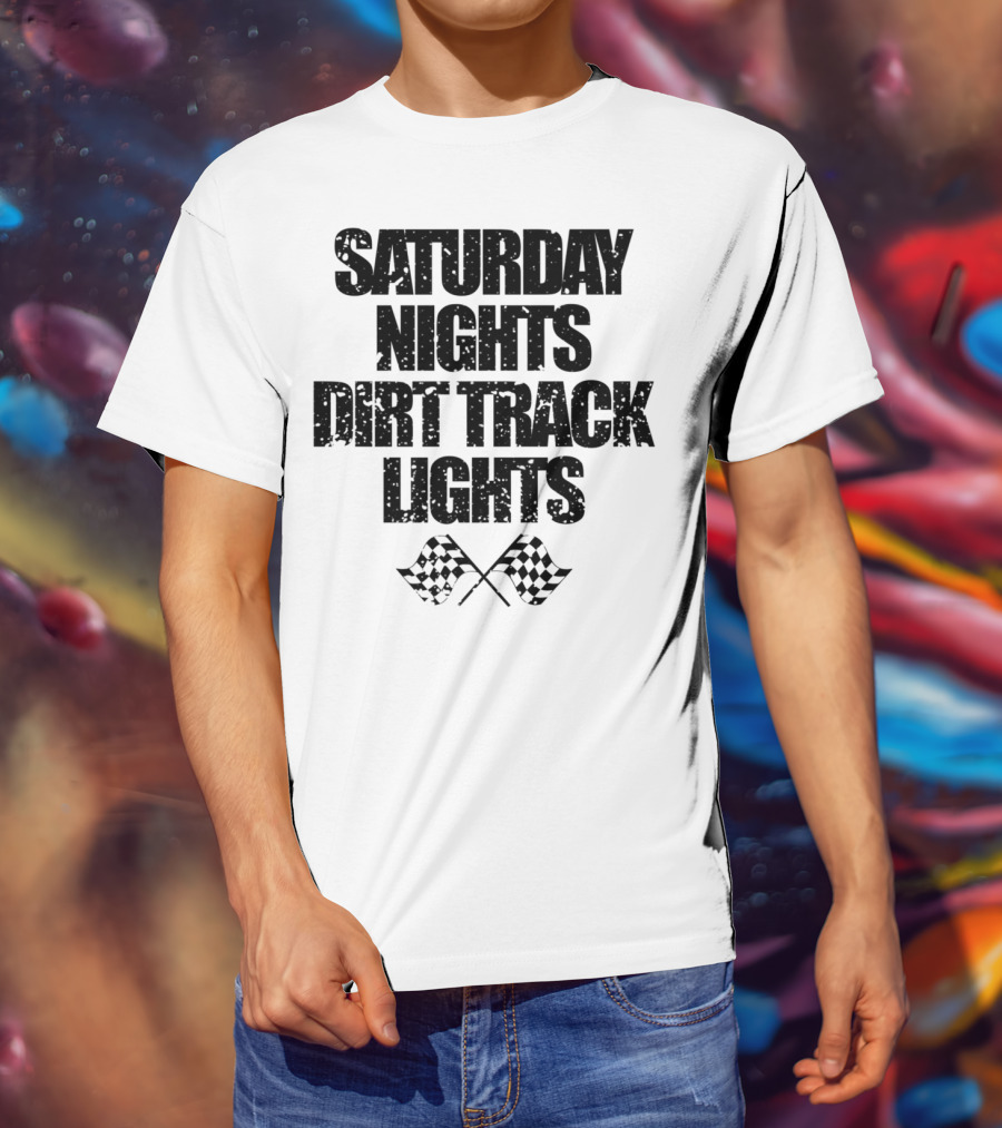 Saturday Nights Dirt Track Lights Cool Racing Funny Cute Dad Mom65 T-Shirt