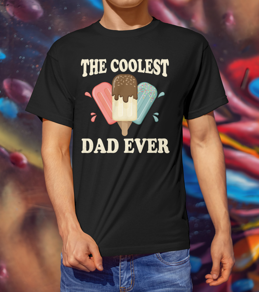 The Coolest Dad Ever Ice Cream Popsicles T-Shirt