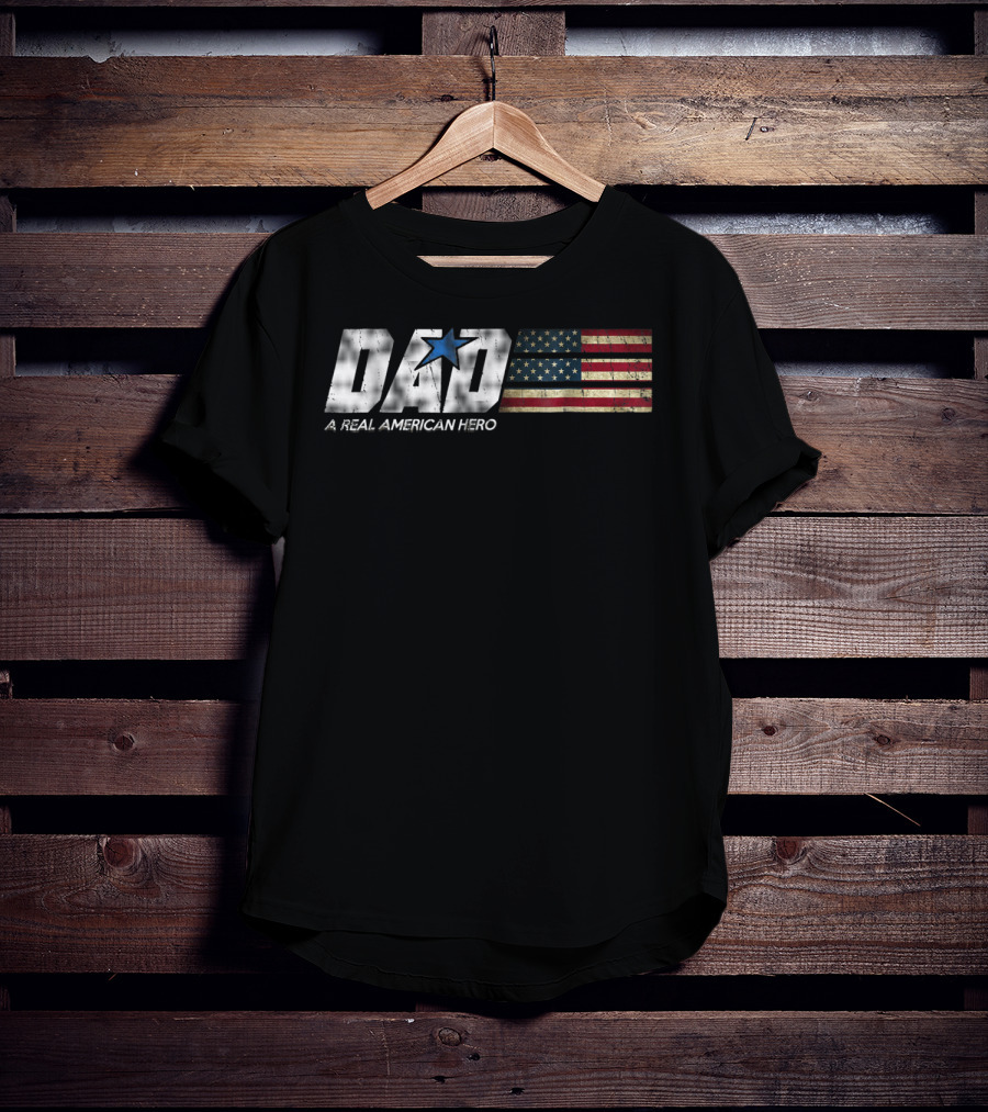 DAD A Real American Hero Flag Patriot Star T-Shirt