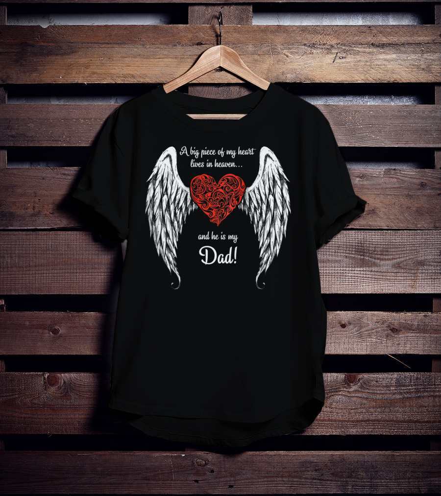A Big Piece Of My Heart Lives In Heaven And He Is My Dad With Angel Wings And Heart T-Shirt