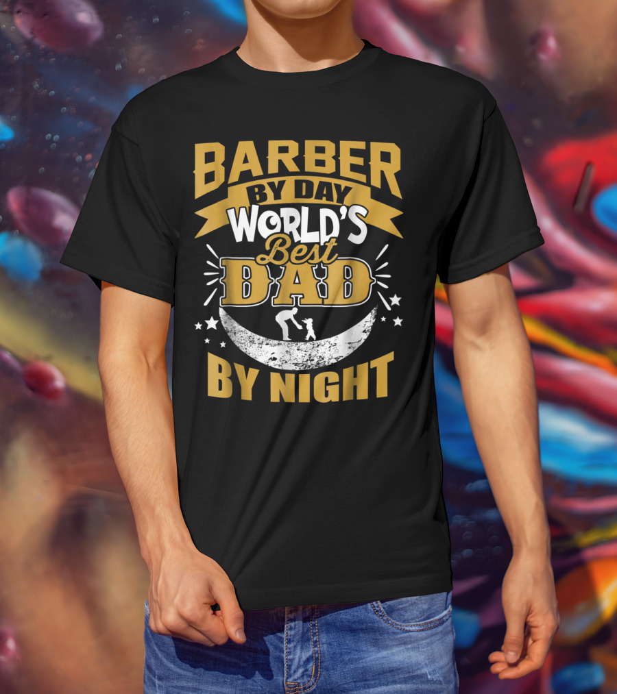Barber By Day World's Best Dad By Night Moon And Starry T-Shirt