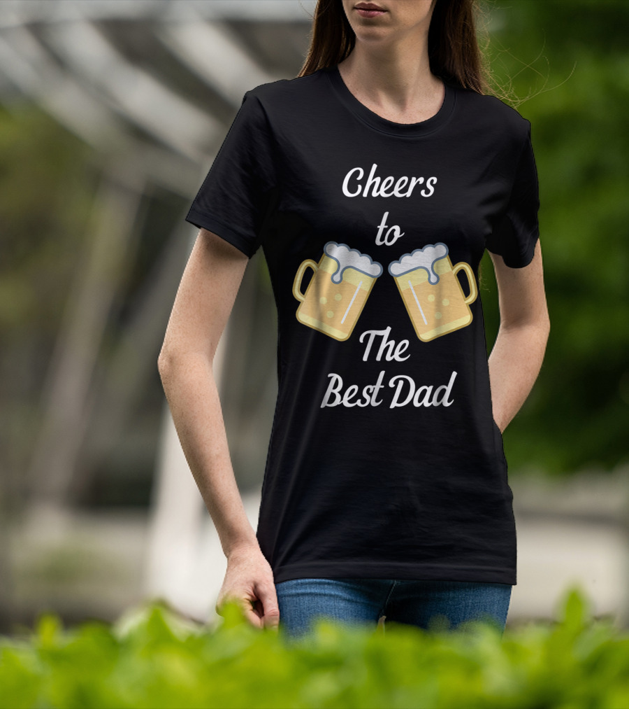 Cheers To The Best Dad Beer Mugs T-Shirt