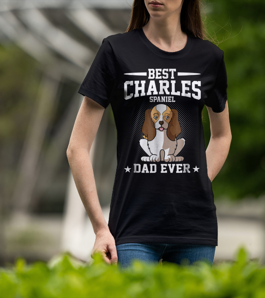 Best Charles Spaniel Dad Ever T-Shirt