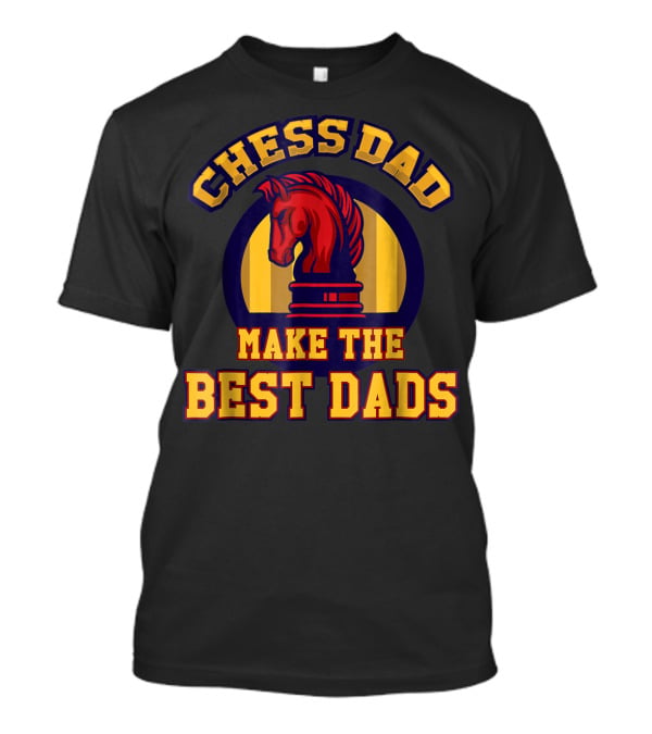 Chess Dad Make The Best Dads Funny Chess Father Knight T-Shirt