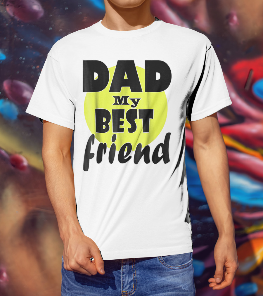DAD My BEST Friend T-Shirt