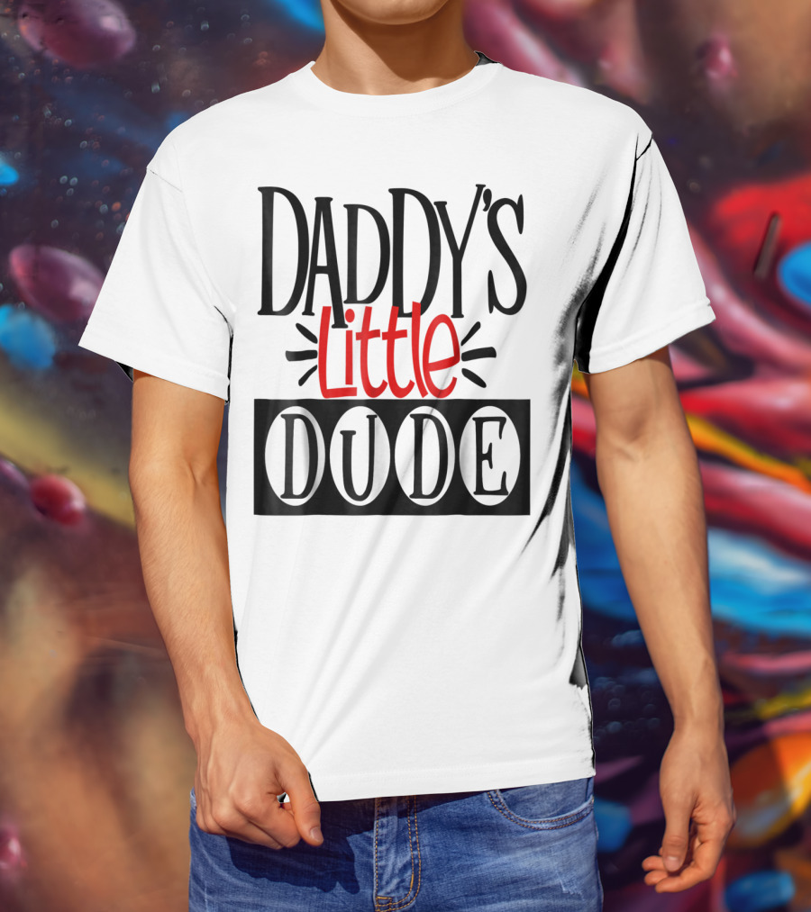 Daddy's Little Dude Dad Son Kids Boys81 T-Shirt