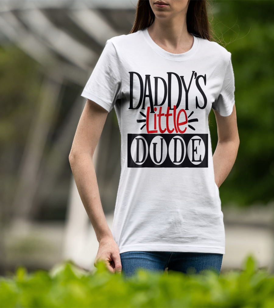Daddy's Little Dude Dad Son Kids Boys81 T-Shirt