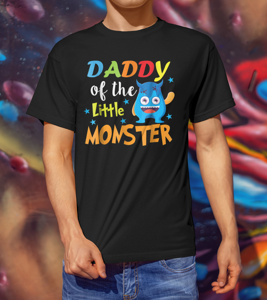 Daddy Of The Little Monster Funny Family Birthday Dad T-Shirt