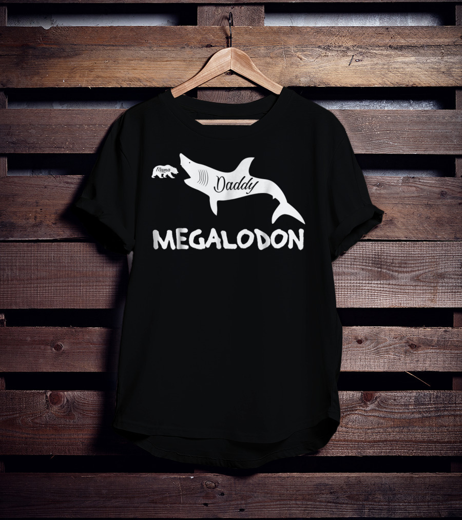 Daddy Megalodon Mama Bear Shark Graphic Father45 T-Shirt