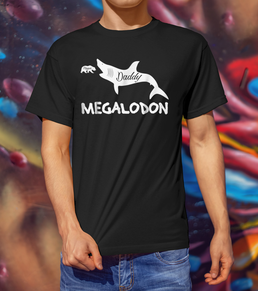 Daddy Megalodon Mama Bear Shark Graphic Father45 T-Shirt