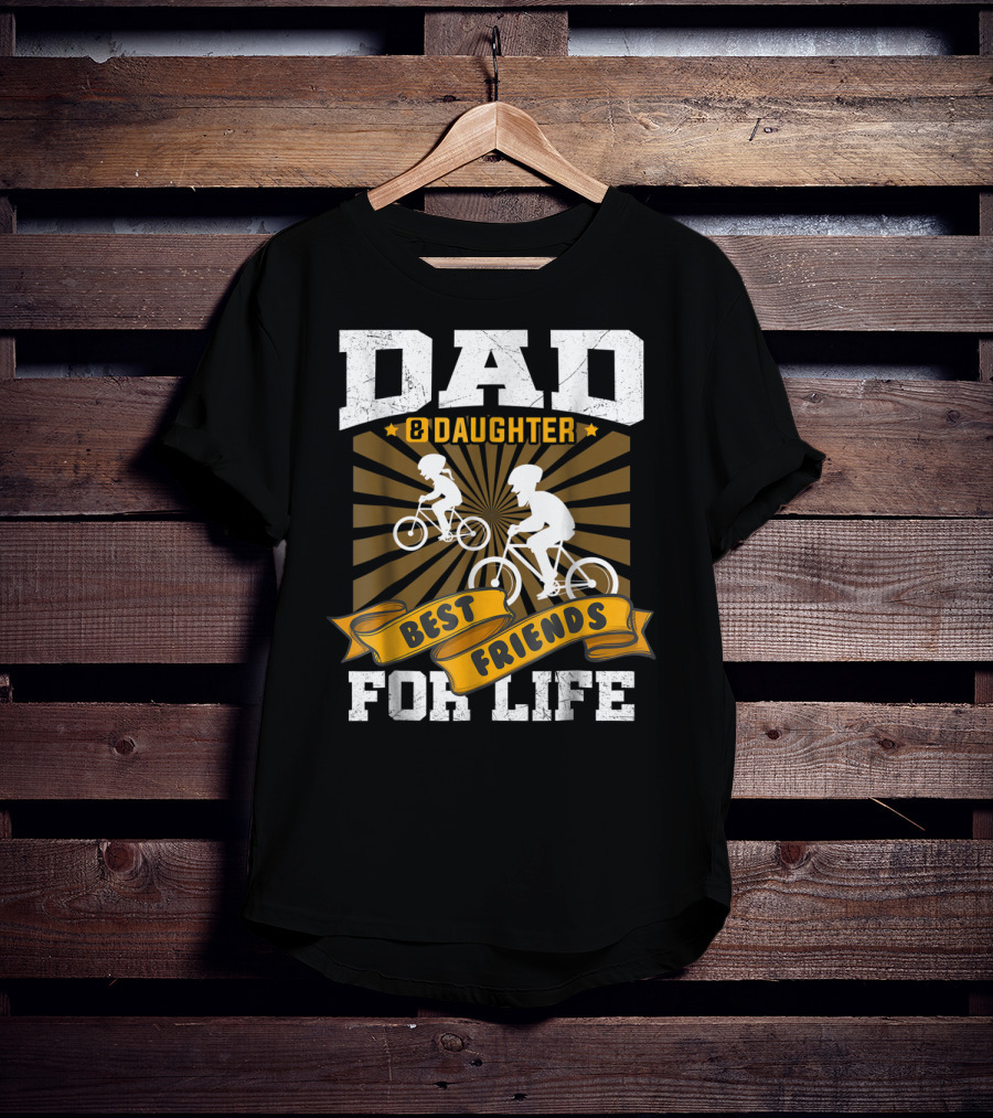 Dad Daughter Best Friends For Life Biking Together T-Shirt