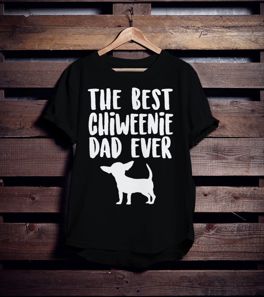 The Best Chiweenie Dad Ever Chiweenie Dog T-Shirt