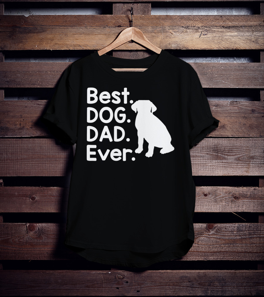 Best Dog Dad Ever Pet Dog Lover 51 Canine T-Shirt