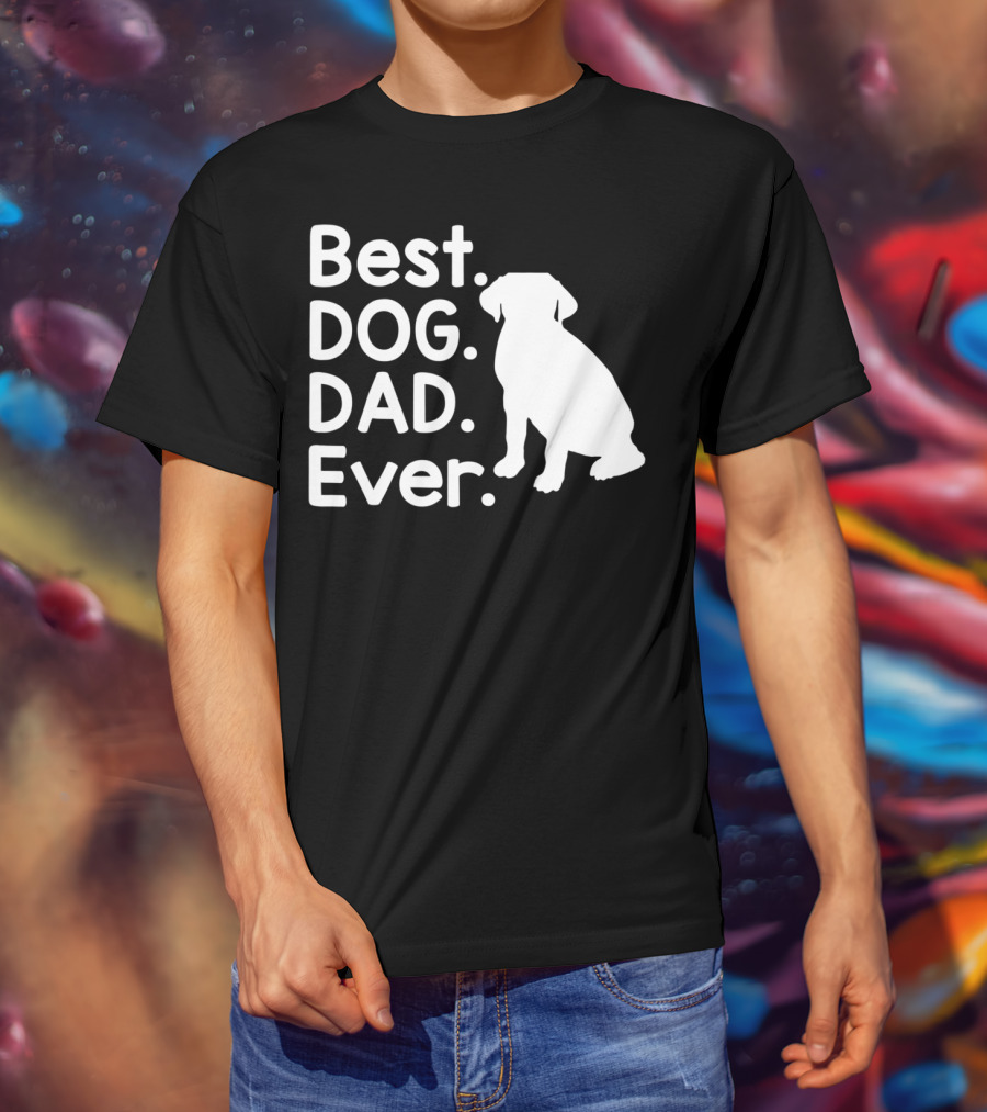 Best Dog Dad Ever Pet Dog Lover 51 Canine T-Shirt
