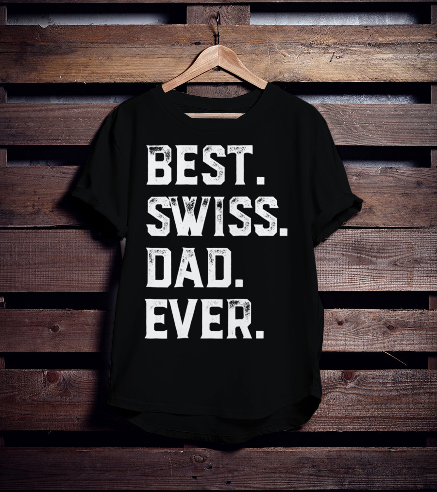 Best Swiss Dad Ever Day95 T-Shirt