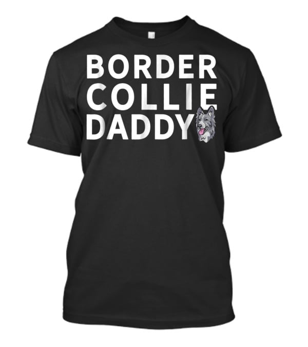 BORDER COLLIE DADDY T-Shirt