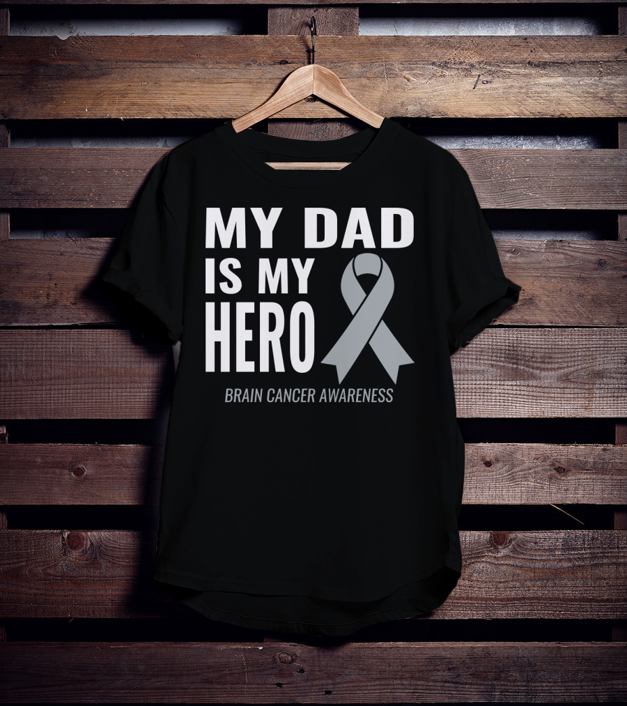 My Dad Is My Hero Brain Cancer Awareness T-Shirt