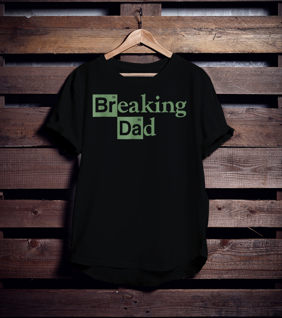 Breaking Dad Funny Design Element Periodic Table T-Shirt