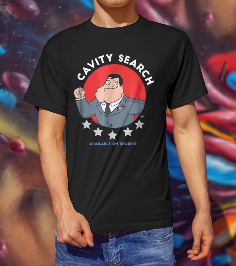 American Dad Cavity Search Available On Request 64 T-Shirt