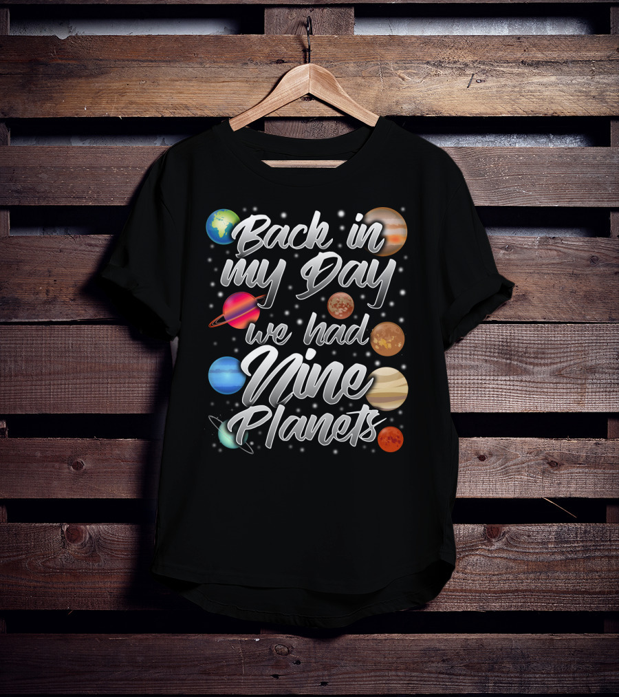 Back In My Day We Had Nine Planets Pluto Dad15 T-Shirt