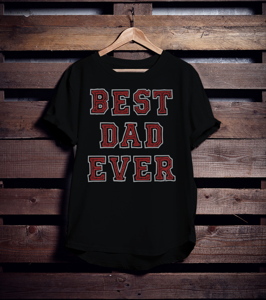BEST DAD EVER RED 2 15 T-Shirt