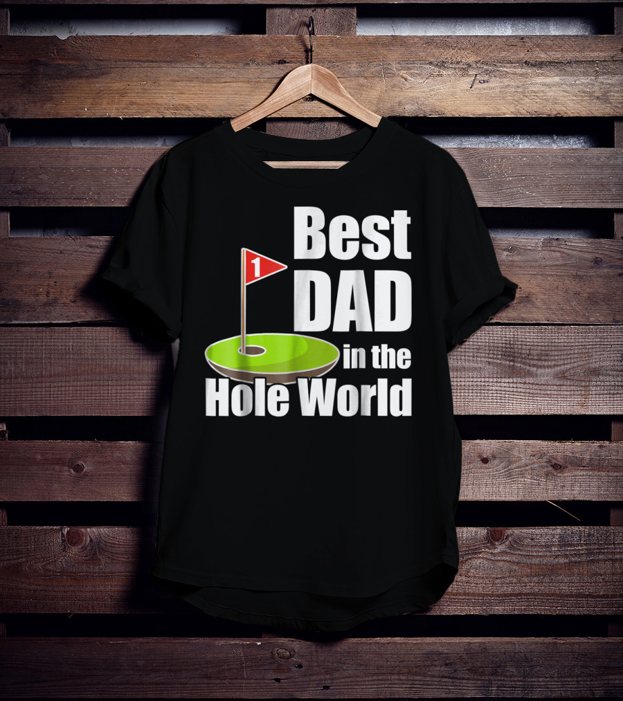 Best Dad In The Hole World Golf Lover29 T-Shirt