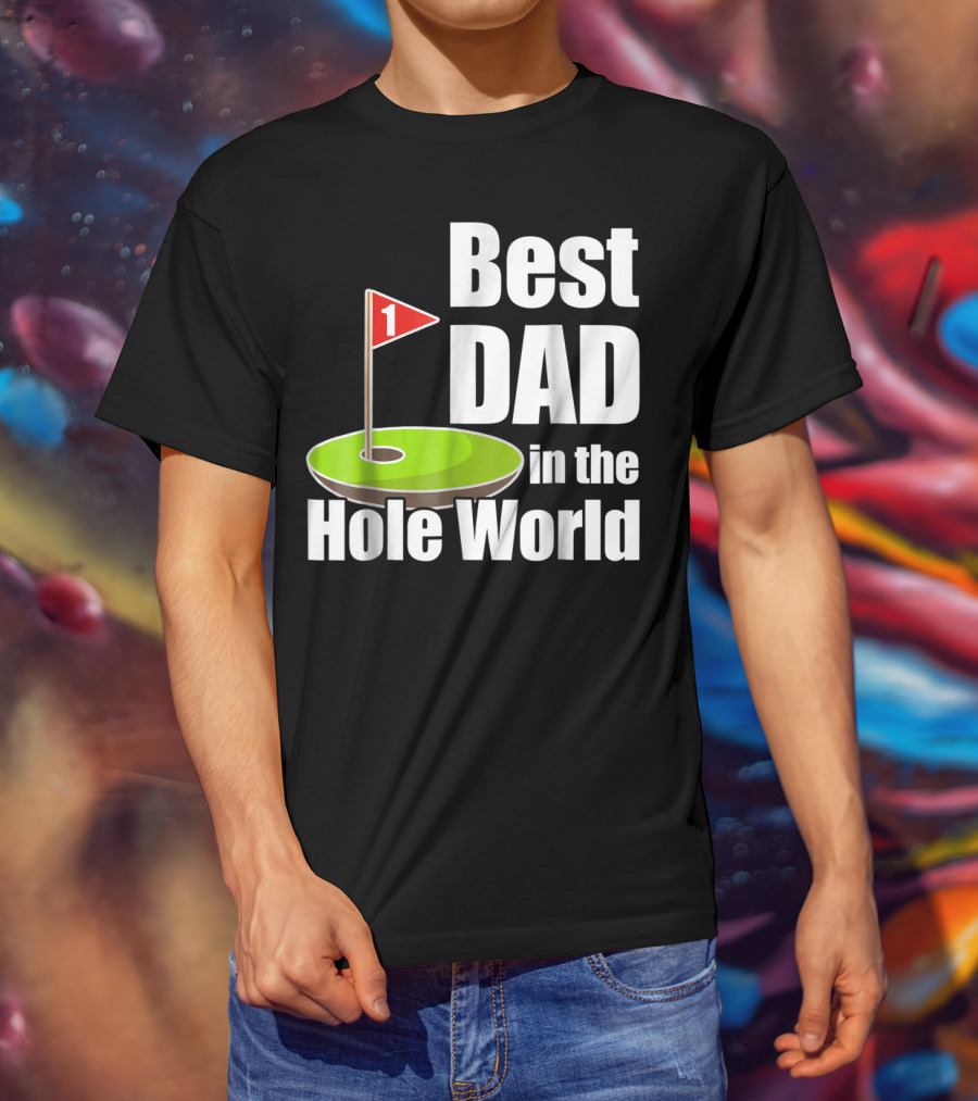 Best Dad In The Hole World Golf Lover29 T-Shirt