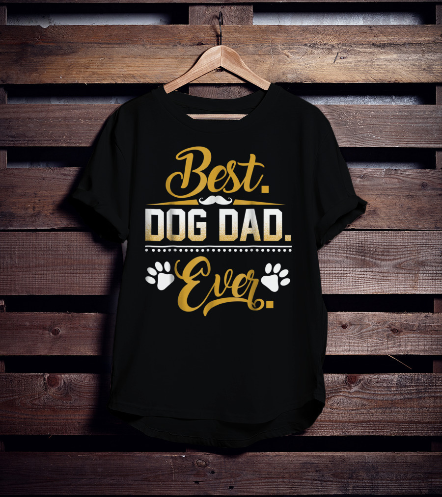 Best Dog Dad Ever Funny Dog Dad Paws Mustache Men52 T-Shirt
