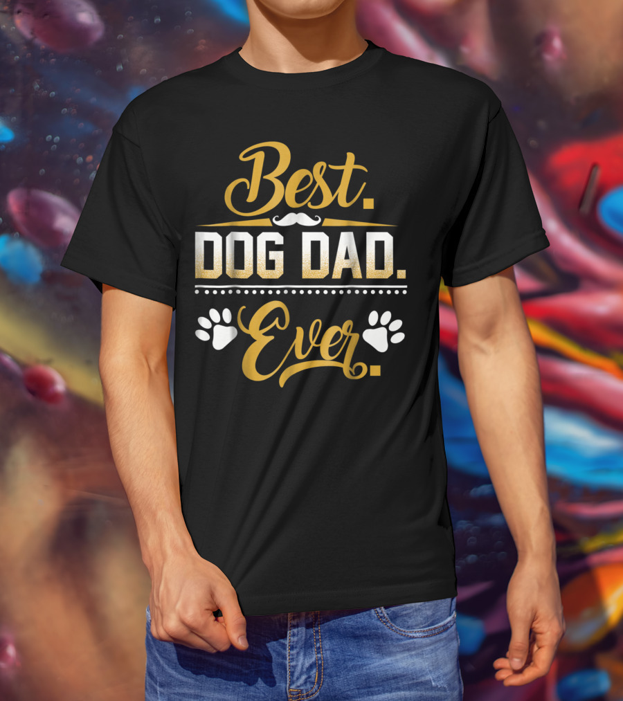 Best Dog Dad Ever Funny Dog Dad Paws Mustache Men52 T-Shirt