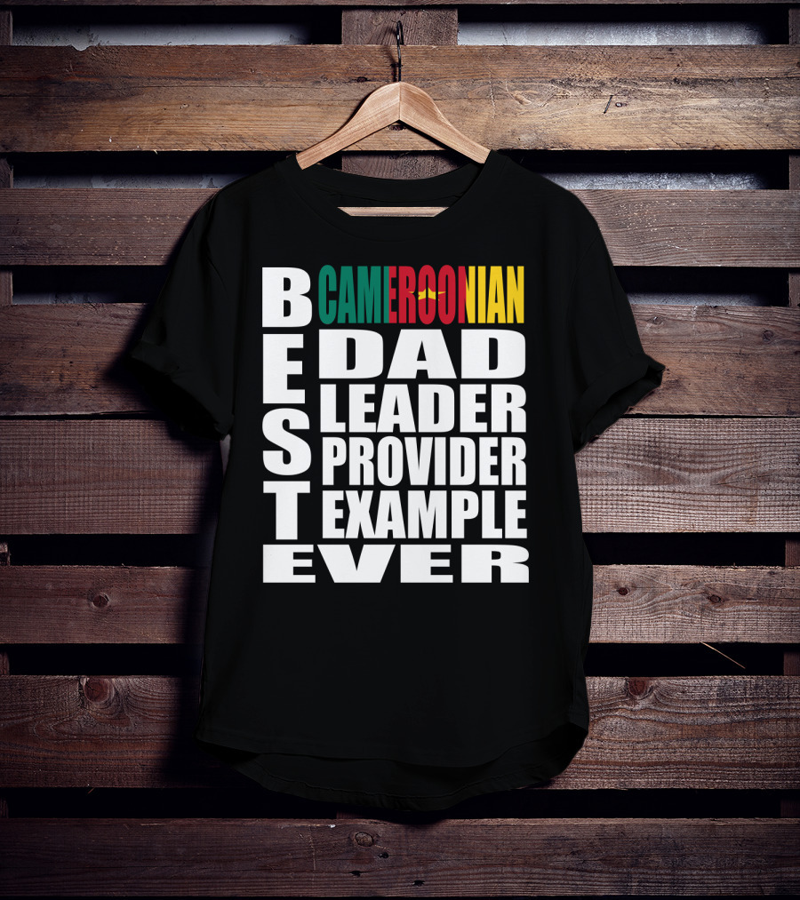 BEST Cameroonian Dad Leader Provider Example Ever T-Shirt