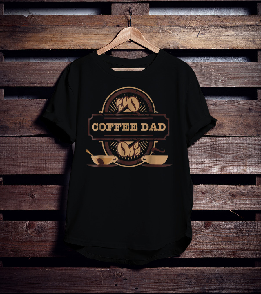 Coffee Cup Dad Funny Fatherhood Coffee Beans Cups T-Shirt