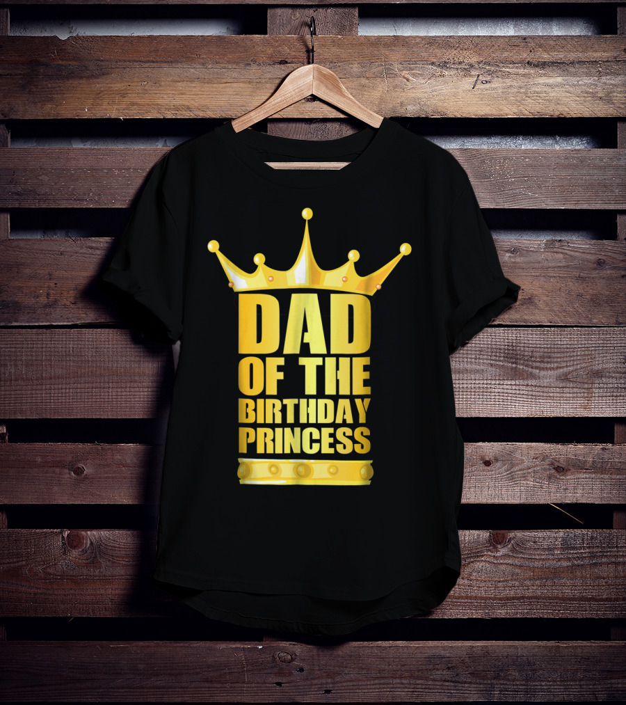 Dad Of The Birthday Princess Crown T-Shirt