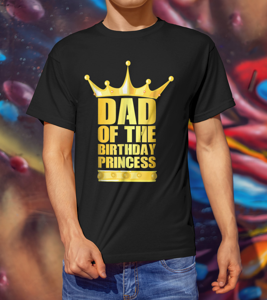 Dad Of The Birthday Princess Crown T-Shirt