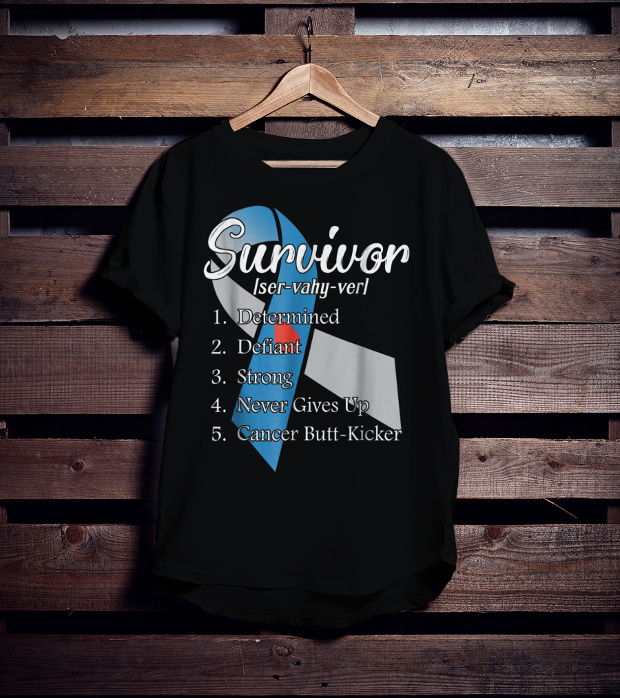 Survivor Determined Defiant Strong Never Gives Up Cancer Butt-Kicker T-Shirt