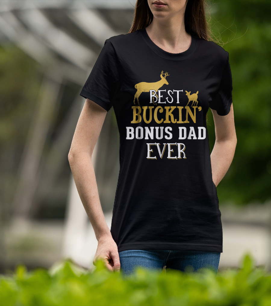 Best Buckin' Bonus Dad Ever Hunting Buck Grandpa30 T-Shirt