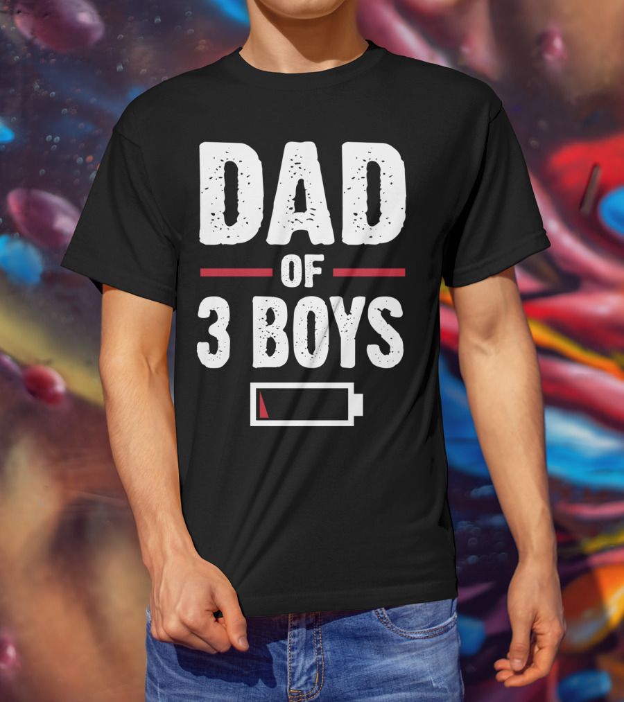 Dad Of Three Boys Low Battery T-Shirt