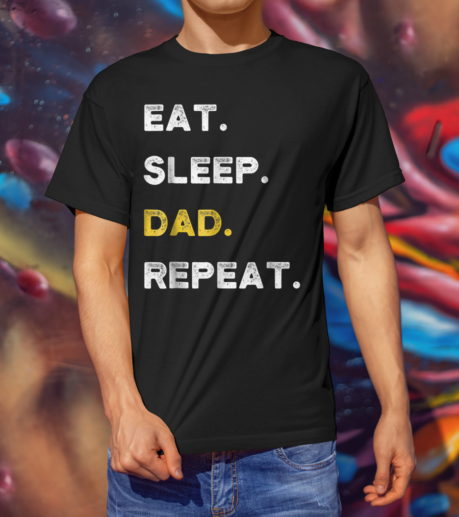 Eat Sleep Dad Repeat Life Awesome Dads T-Shirt