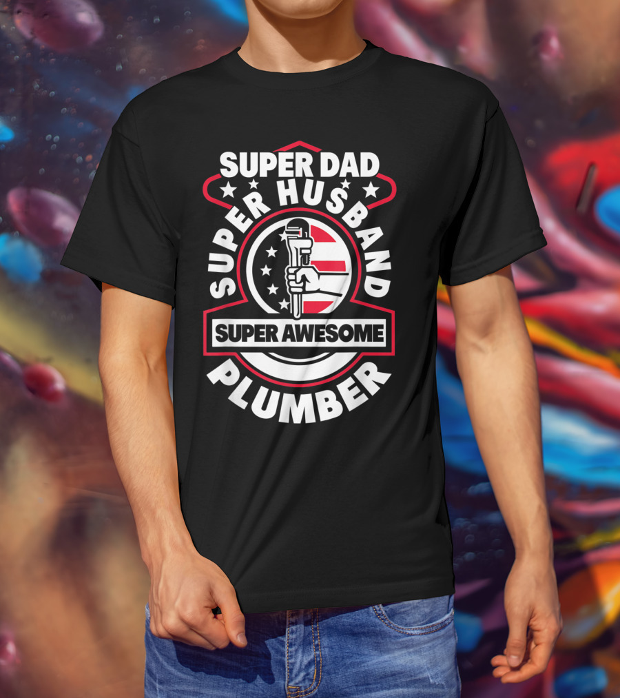 Super Dad Super Husband Super Awesome Plumber T-Shirt