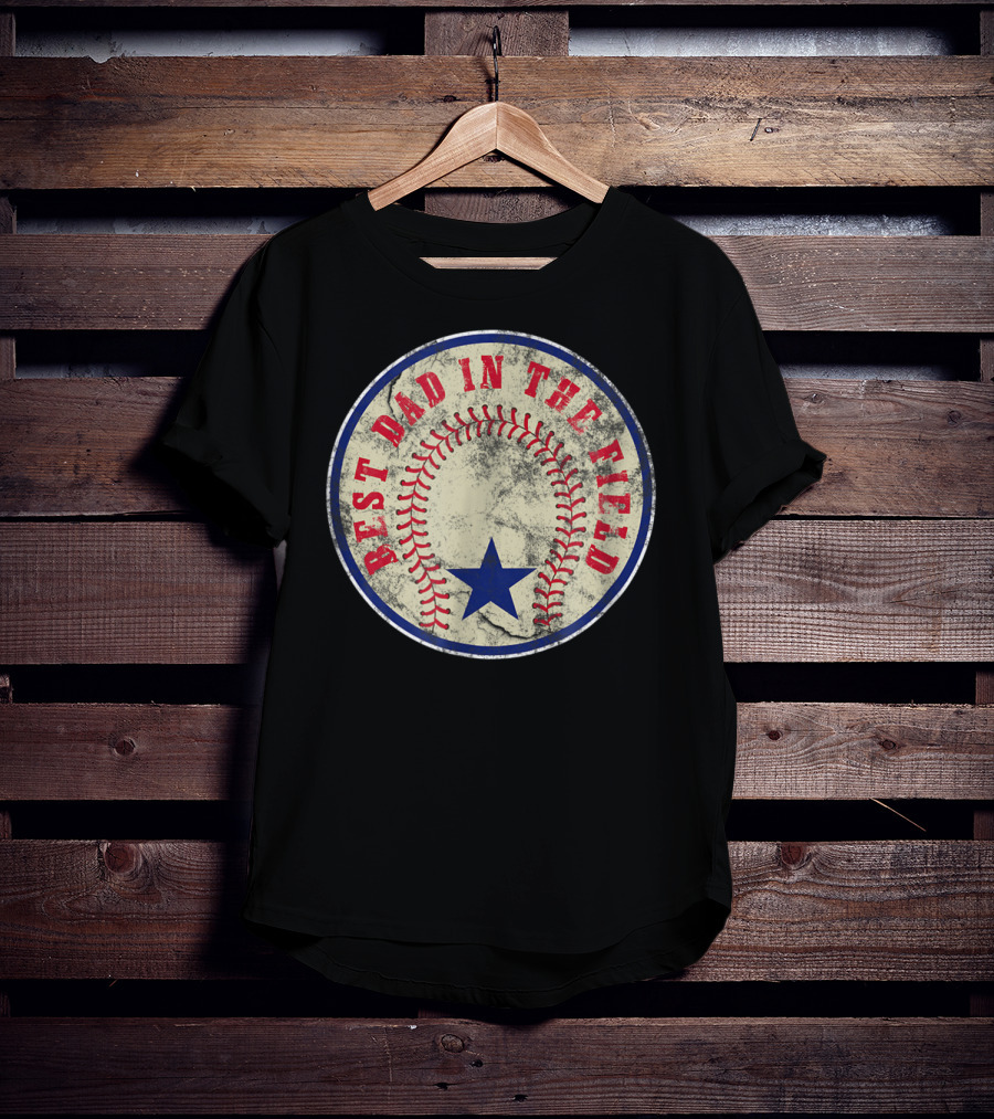 Best Dad In The Field Baseball Dad T-Shirt