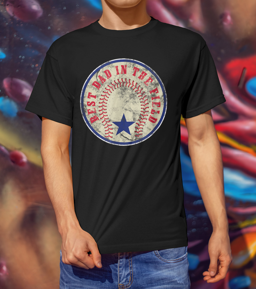 Best Dad In The Field Baseball Dad T-Shirt