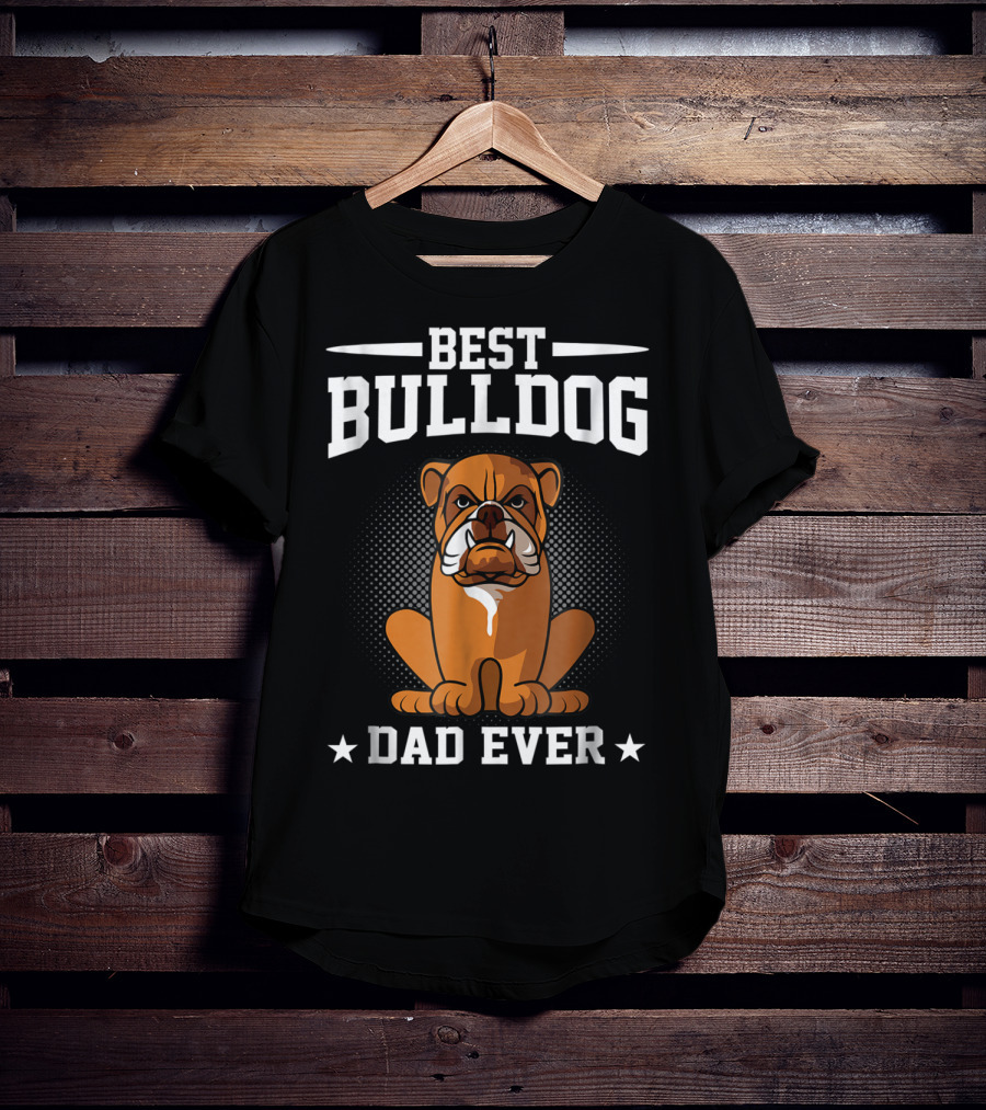 Best Bulldog Dad Ever T-Shirt
