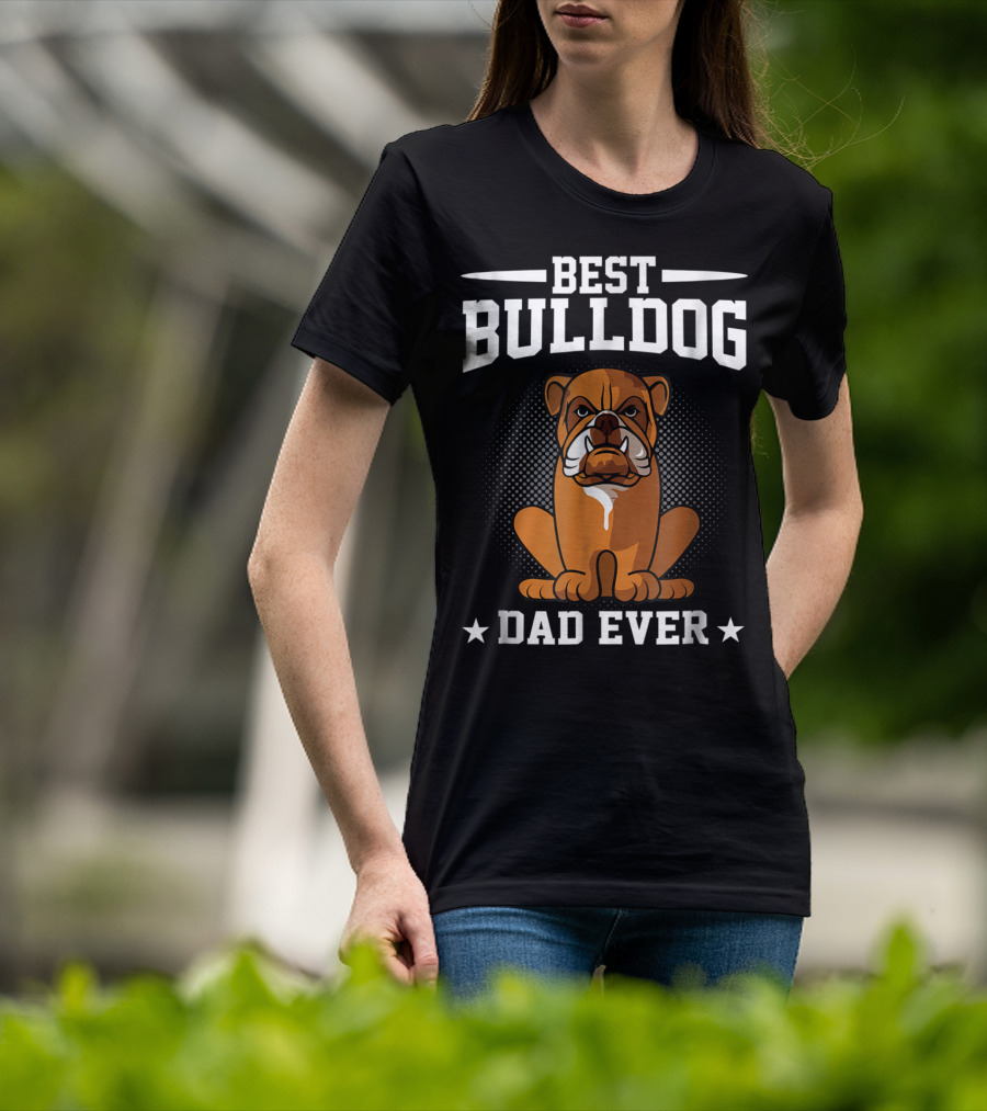 Best Bulldog Dad Ever T-Shirt